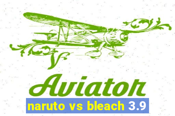 naruto vs bleach 3.9